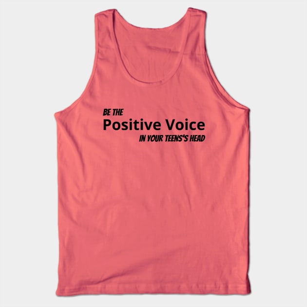 Be The Positive Voice In Your Teen's Head Tank Top by MightyParenting